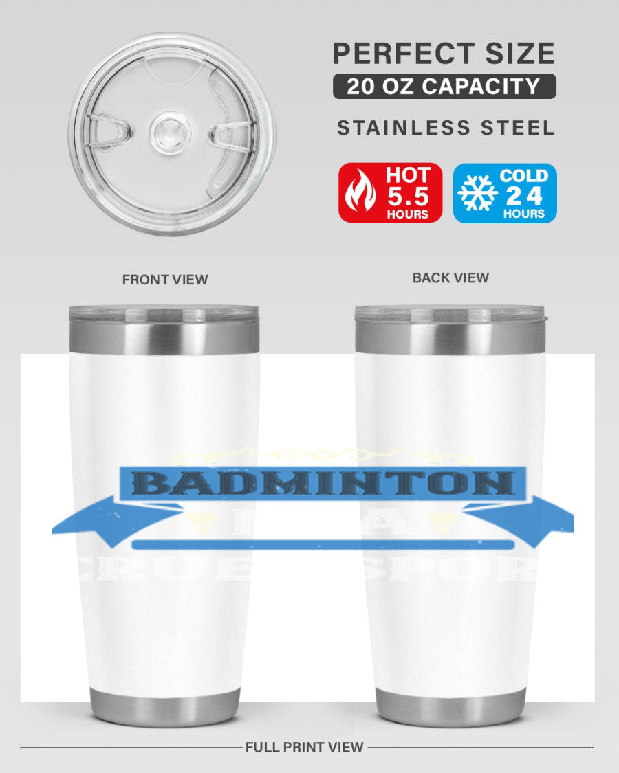 Badminton is a cruel sport tumbler featuring a sleek stainless steel design with a press-in lid, perfect for hot and cold beverages.