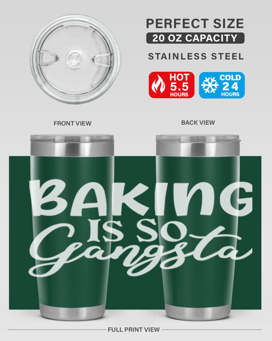 Baking is So Gangsta 55# Tumbler, a stylish double wall vacuum stainless steel tumbler with a drink-thru lid, perfect for hot and cold beverages.