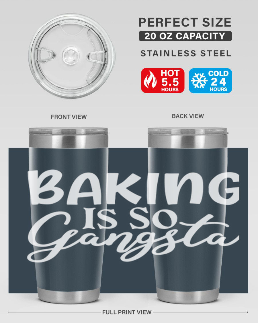Baking is So Gangsta 55# Tumbler, a stylish double wall vacuum stainless steel tumbler with a drink-thru lid, perfect for hot and cold beverages.