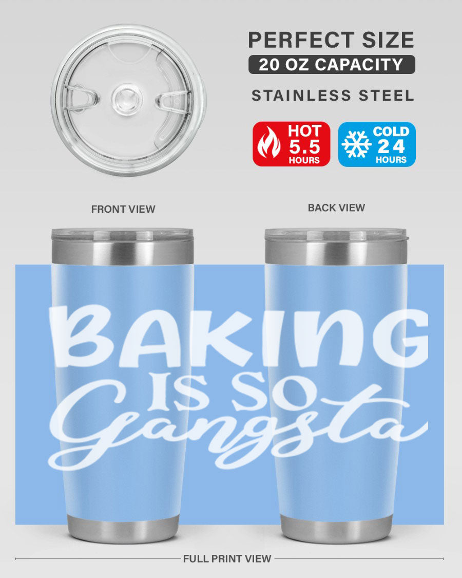 Baking is So Gangsta 55# Tumbler, a stylish double wall vacuum stainless steel tumbler with a drink-thru lid, perfect for hot and cold beverages.