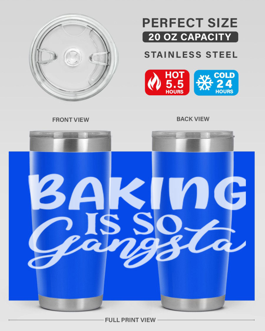 Baking is So Gangsta 55# Tumbler, a stylish double wall vacuum stainless steel tumbler with a drink-thru lid, perfect for hot and cold beverages.