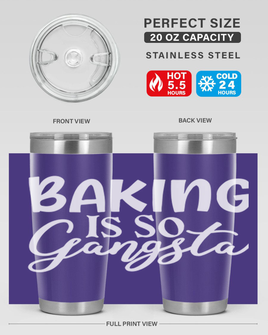 Baking is So Gangsta 55# Tumbler, a stylish double wall vacuum stainless steel tumbler with a drink-thru lid, perfect for hot and cold beverages.