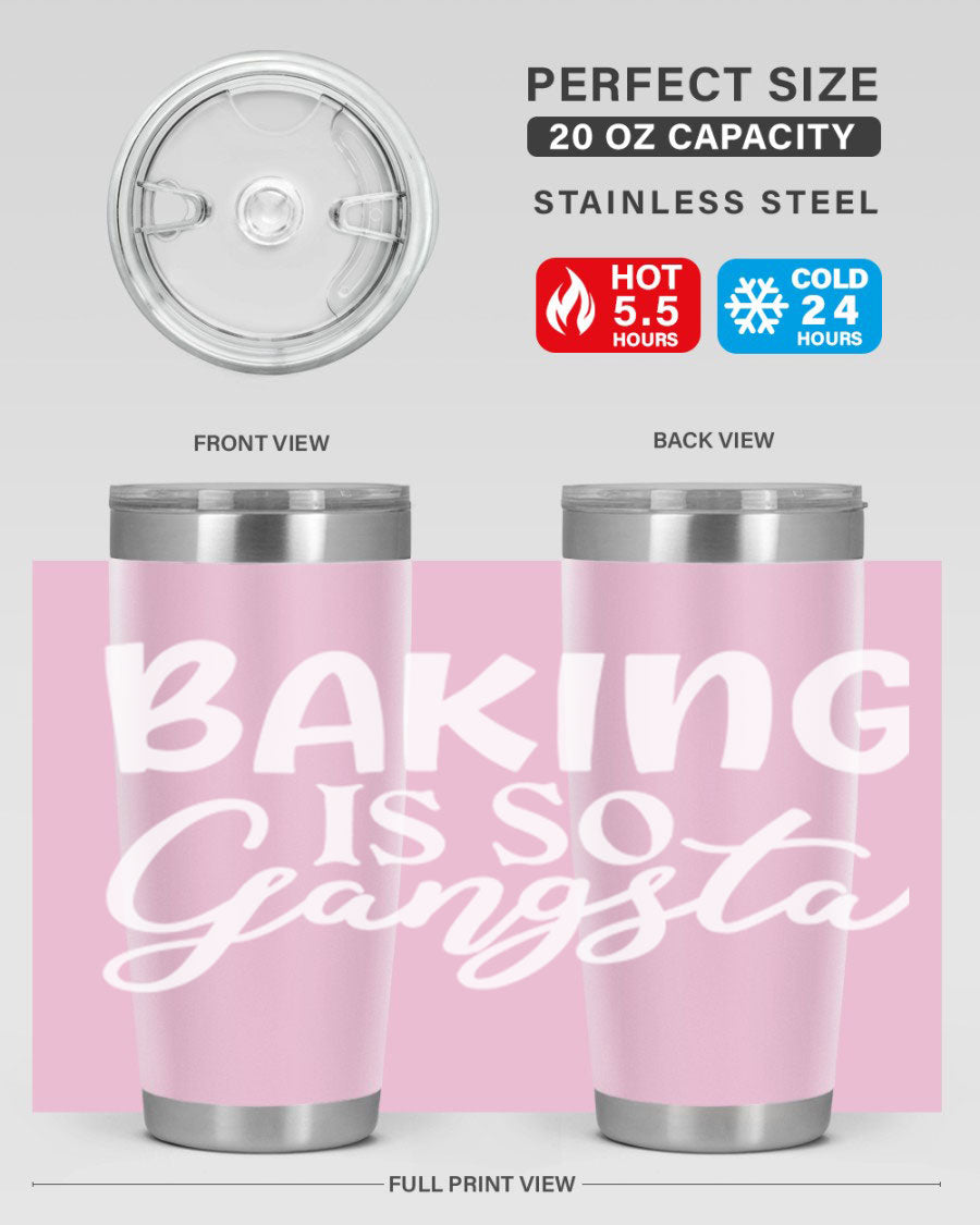 Baking is So Gangsta 55# Tumbler, a stylish double wall vacuum stainless steel tumbler with a drink-thru lid, perfect for hot and cold beverages.