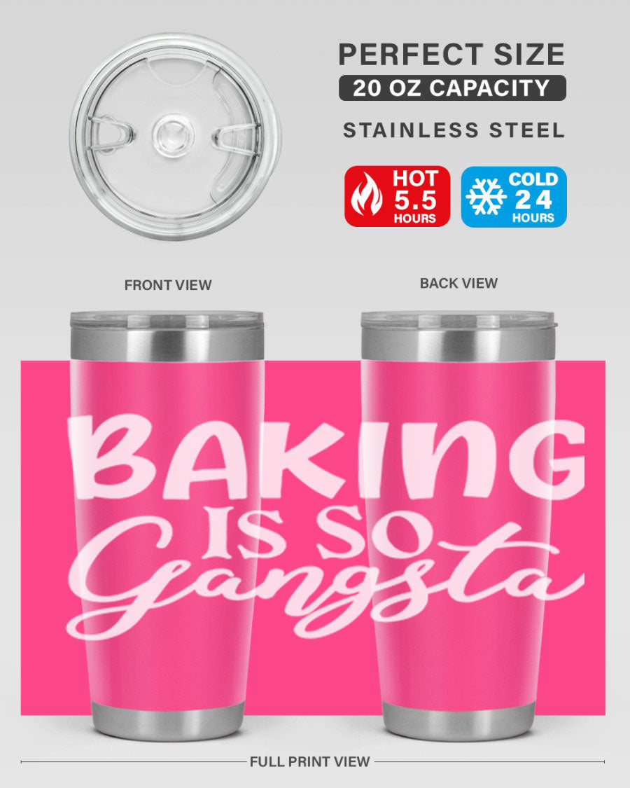 Baking is So Gangsta 55# Tumbler, a stylish double wall vacuum stainless steel tumbler with a drink-thru lid, perfect for hot and cold beverages.