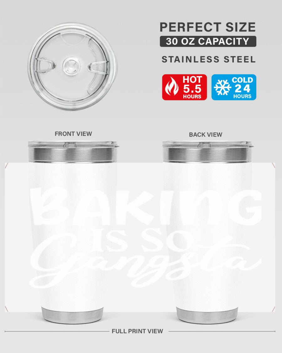 Baking is So Gangsta 55# Tumbler, a stylish double wall vacuum stainless steel tumbler with a drink-thru lid, perfect for hot and cold beverages.