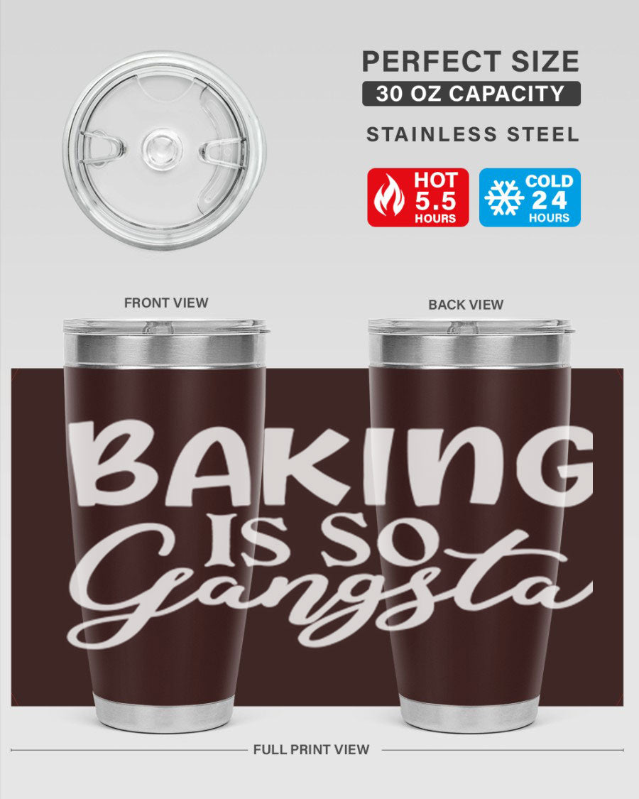 Baking is So Gangsta 55# Tumbler, a stylish double wall vacuum stainless steel tumbler with a drink-thru lid, perfect for hot and cold beverages.