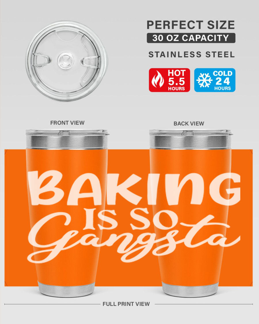 Baking is So Gangsta 55# Tumbler, a stylish double wall vacuum stainless steel tumbler with a drink-thru lid, perfect for hot and cold beverages.