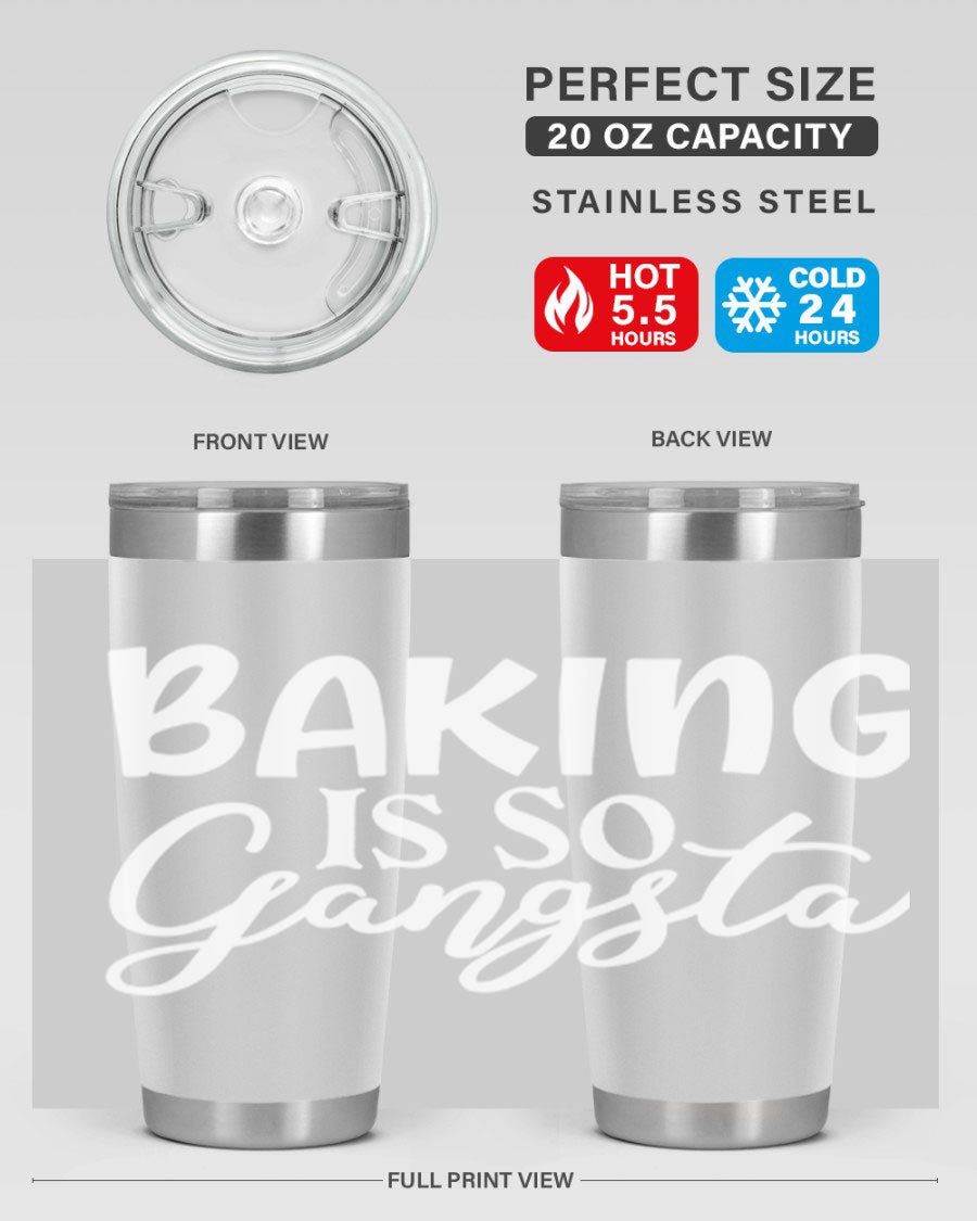 Baking is So Gangsta 55# Tumbler, a stylish double wall vacuum stainless steel tumbler with a drink-thru lid, perfect for hot and cold beverages.