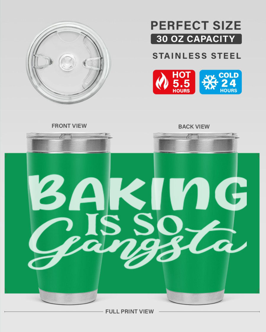 Baking is So Gangsta 55# Tumbler, a stylish double wall vacuum stainless steel tumbler with a drink-thru lid, perfect for hot and cold beverages.