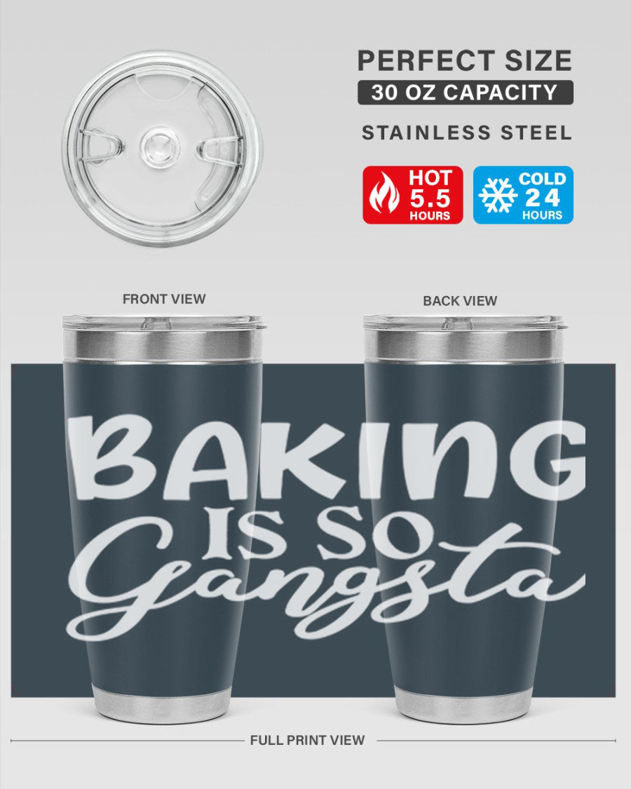 Baking is So Gangsta 55# Tumbler, a stylish double wall vacuum stainless steel tumbler with a drink-thru lid, perfect for hot and cold beverages.