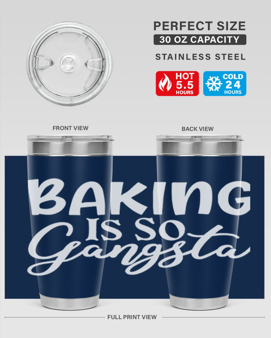 Baking is So Gangsta 55# Tumbler, a stylish double wall vacuum stainless steel tumbler with a drink-thru lid, perfect for hot and cold beverages.