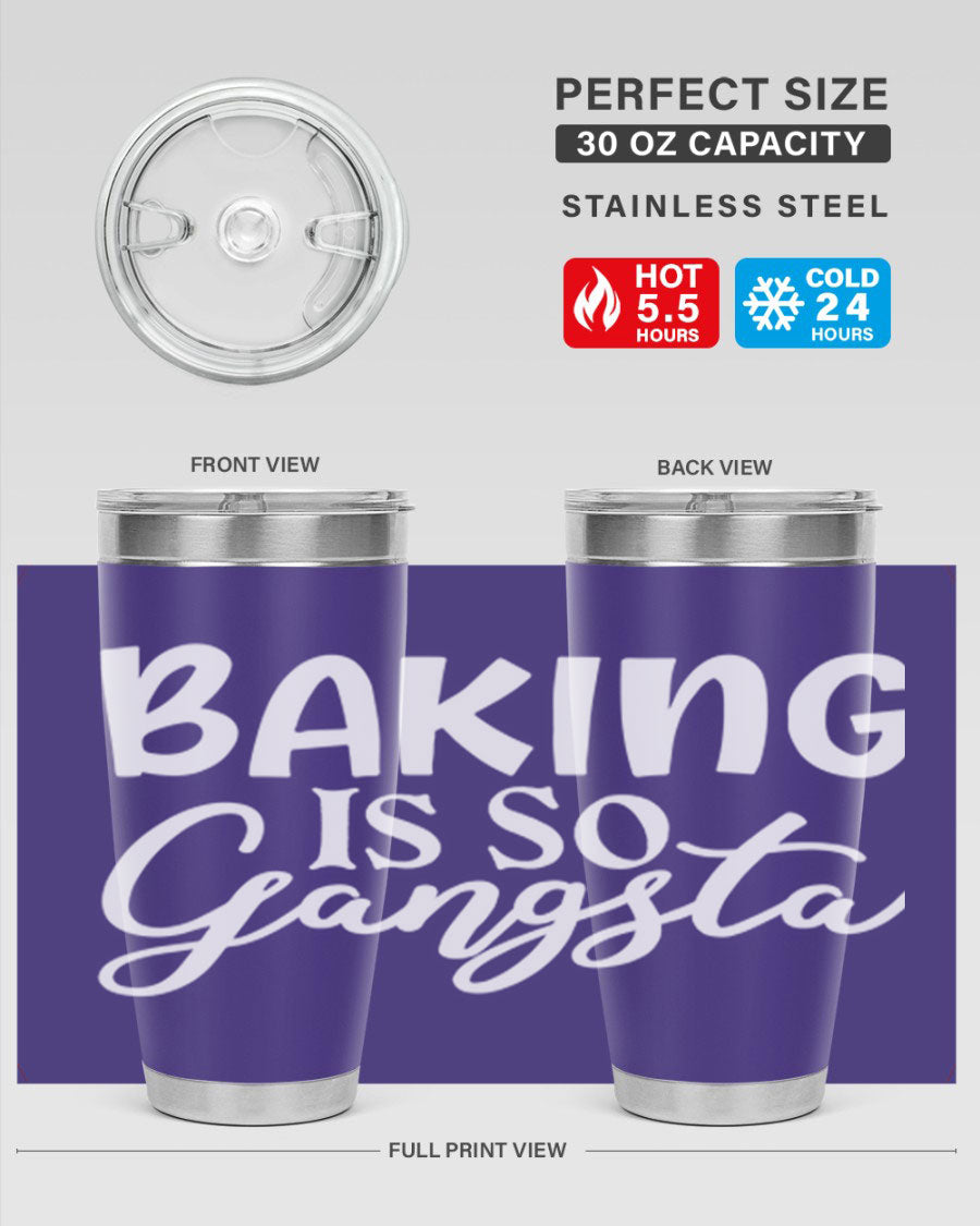 Baking is So Gangsta 55# Tumbler, a stylish double wall vacuum stainless steel tumbler with a drink-thru lid, perfect for hot and cold beverages.