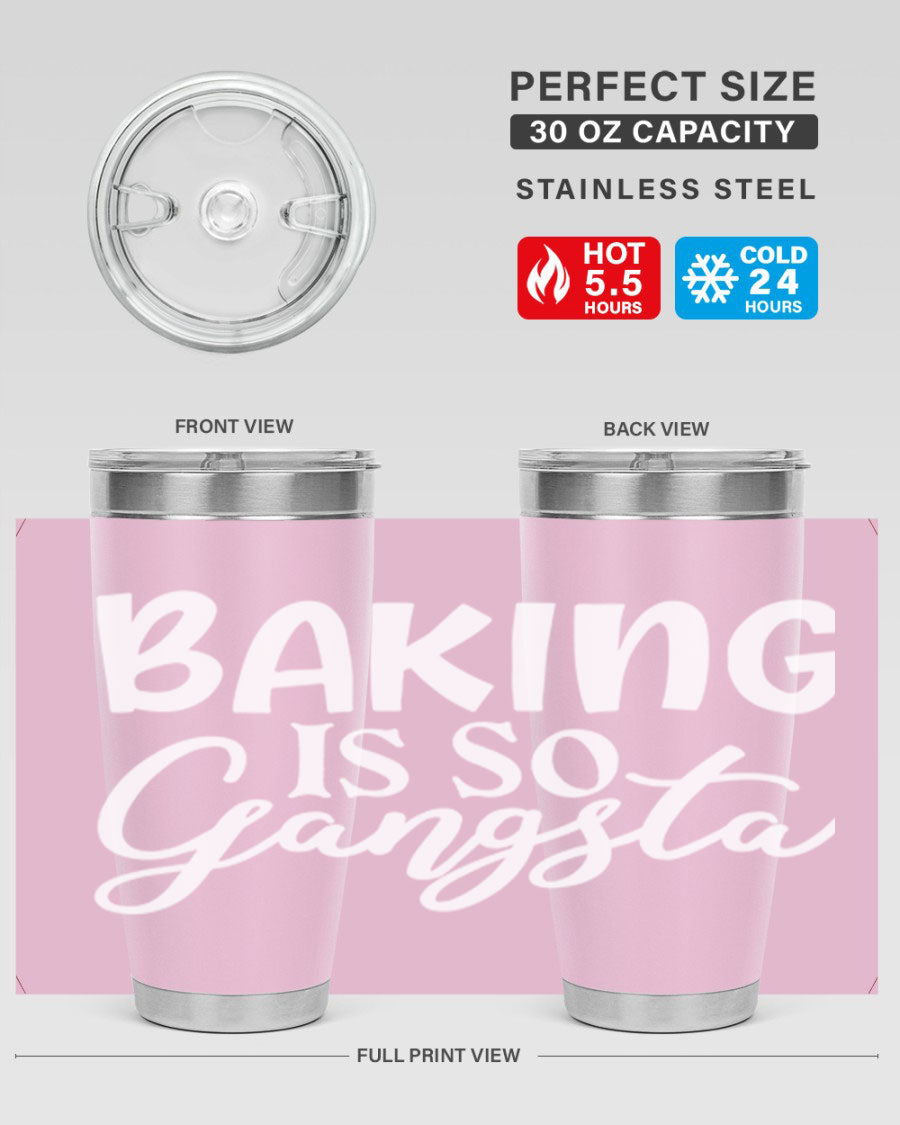 Baking is So Gangsta 55# Tumbler, a stylish double wall vacuum stainless steel tumbler with a drink-thru lid, perfect for hot and cold beverages.
