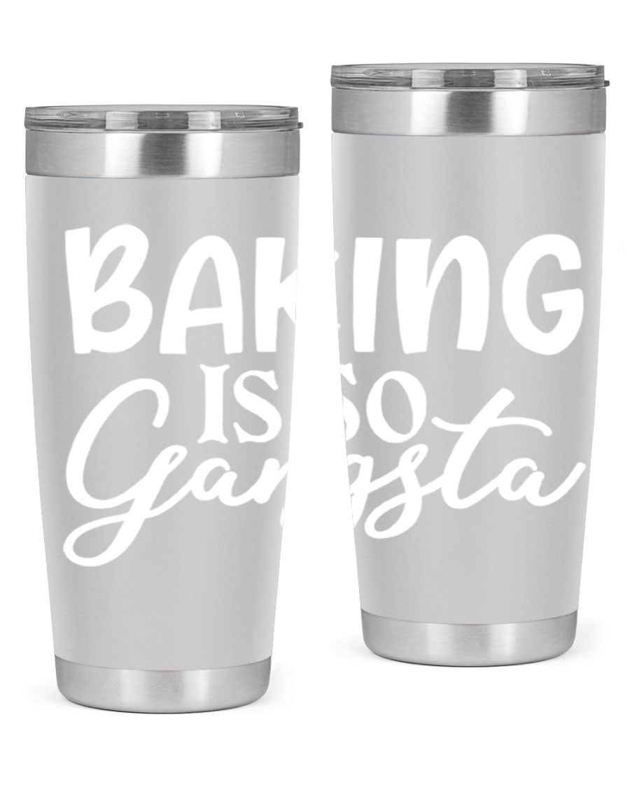 Baking is So Gangsta 55# Tumbler, a stylish double wall vacuum stainless steel tumbler with a drink-thru lid, perfect for hot and cold beverages.