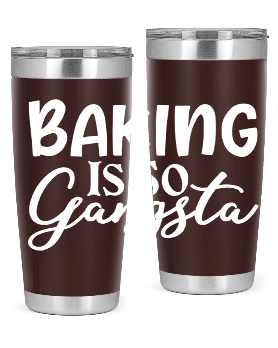 Baking is So Gangsta 55# Tumbler, a stylish double wall vacuum stainless steel tumbler with a drink-thru lid, perfect for hot and cold beverages.