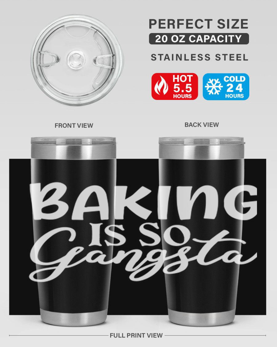Baking is So Gangsta 55# Tumbler, a stylish double wall vacuum stainless steel tumbler with a drink-thru lid, perfect for hot and cold beverages.