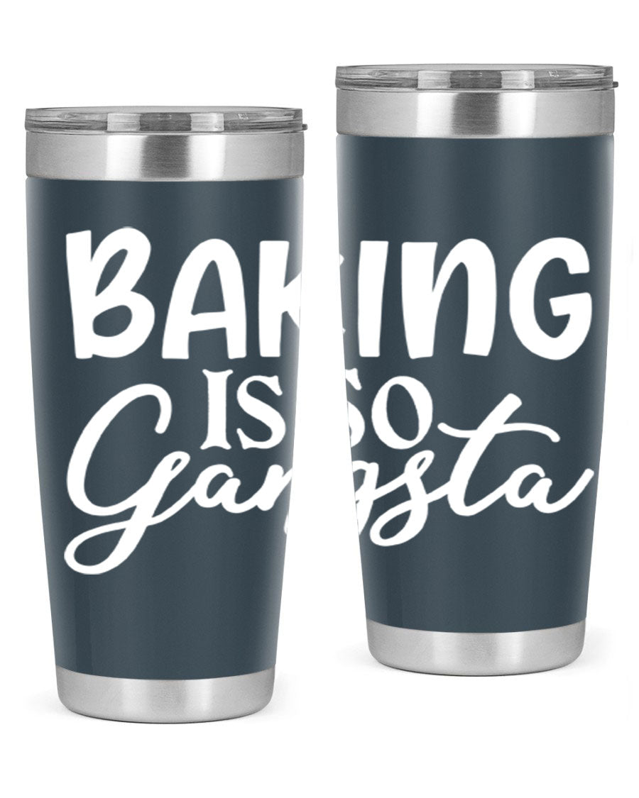 Baking is So Gangsta 55# Tumbler, a stylish double wall vacuum stainless steel tumbler with a drink-thru lid, perfect for hot and cold beverages.