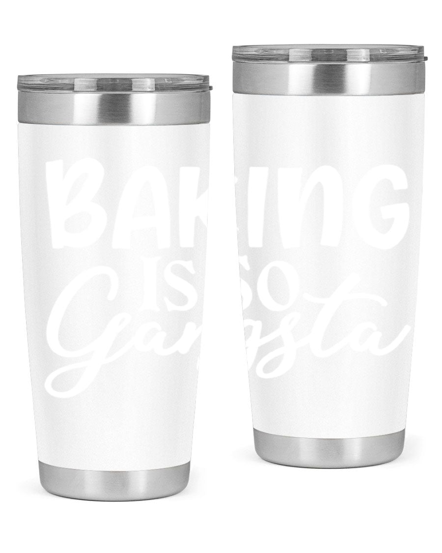 Baking is So Gangsta 55# Tumbler, a stylish double wall vacuum stainless steel tumbler with a drink-thru lid, perfect for hot and cold beverages.