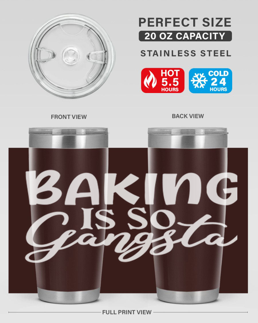Baking is So Gangsta 55# Tumbler, a stylish double wall vacuum stainless steel tumbler with a drink-thru lid, perfect for hot and cold beverages.