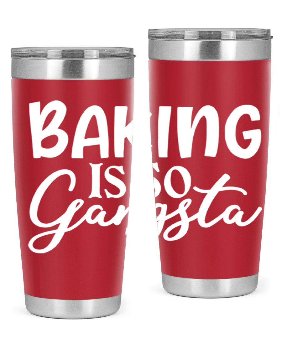 Baking is So Gangsta 55# Tumbler, a stylish double wall vacuum stainless steel tumbler with a drink-thru lid, perfect for hot and cold beverages.