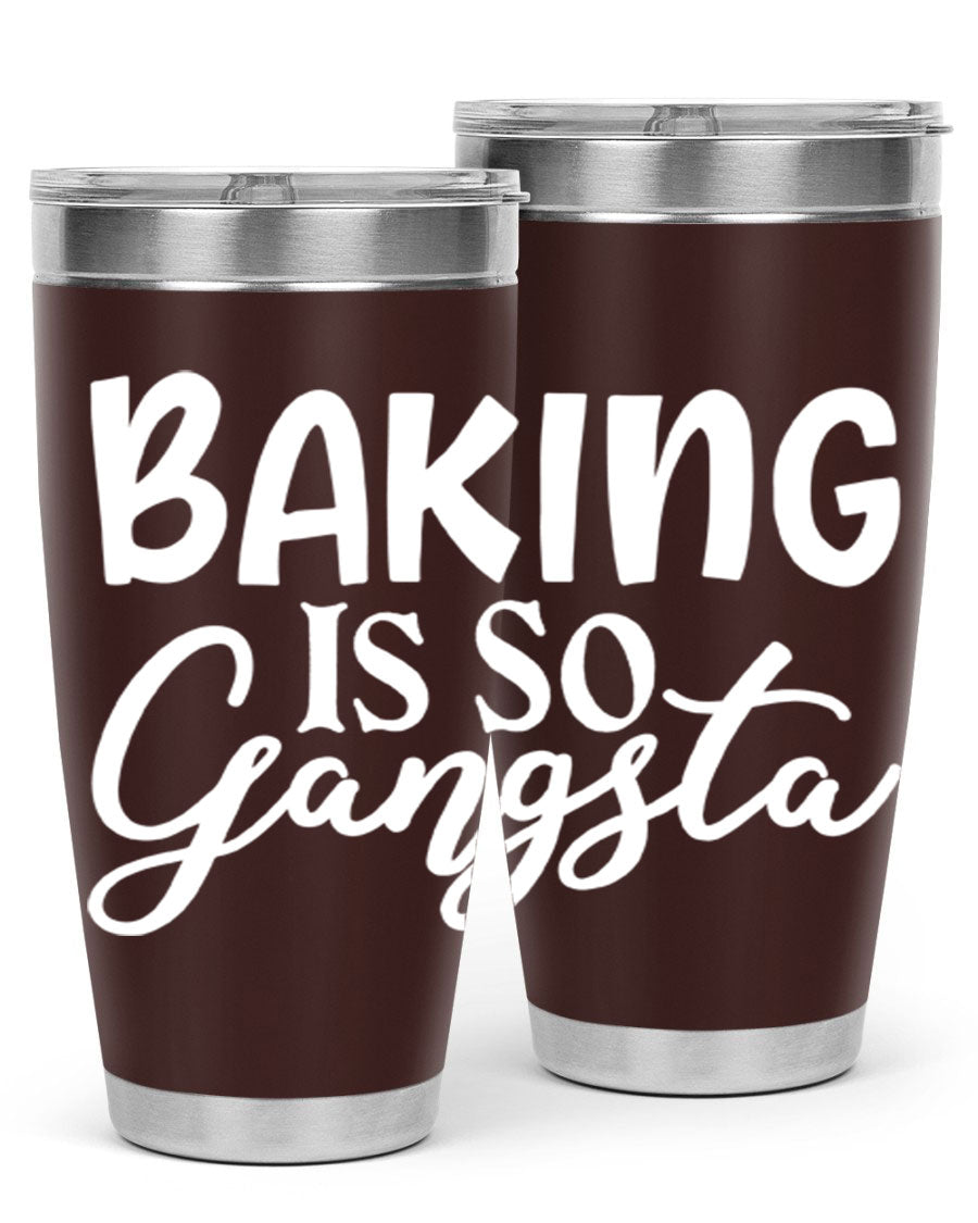 Baking is So Gangsta 55# Tumbler, a stylish double wall vacuum stainless steel tumbler with a drink-thru lid, perfect for hot and cold beverages.