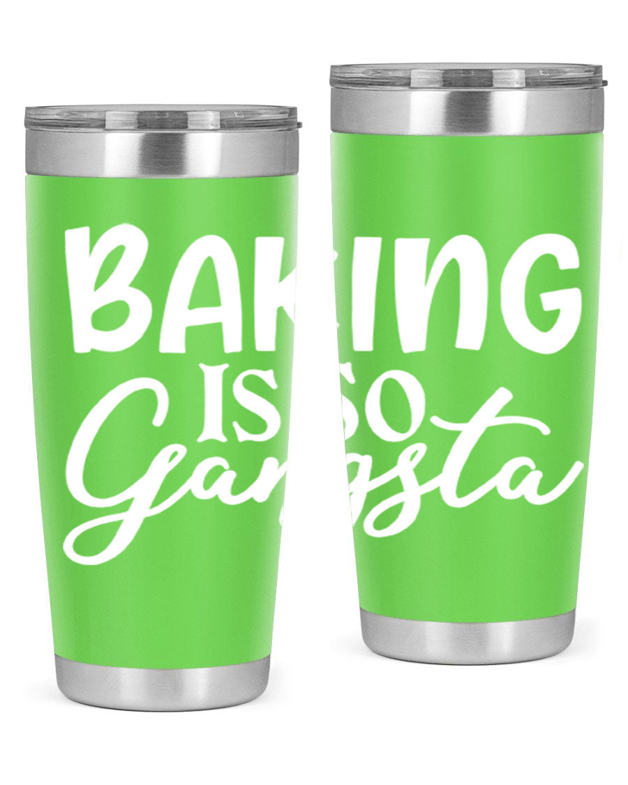 Baking is So Gangsta 55# Tumbler, a stylish double wall vacuum stainless steel tumbler with a drink-thru lid, perfect for hot and cold beverages.
