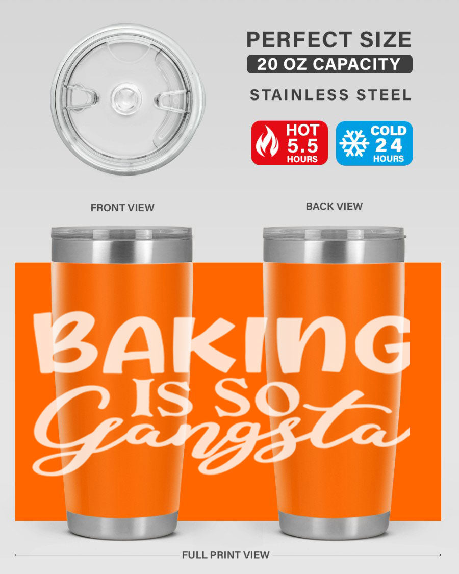 Baking is So Gangsta 55# Tumbler, a stylish double wall vacuum stainless steel tumbler with a drink-thru lid, perfect for hot and cold beverages.