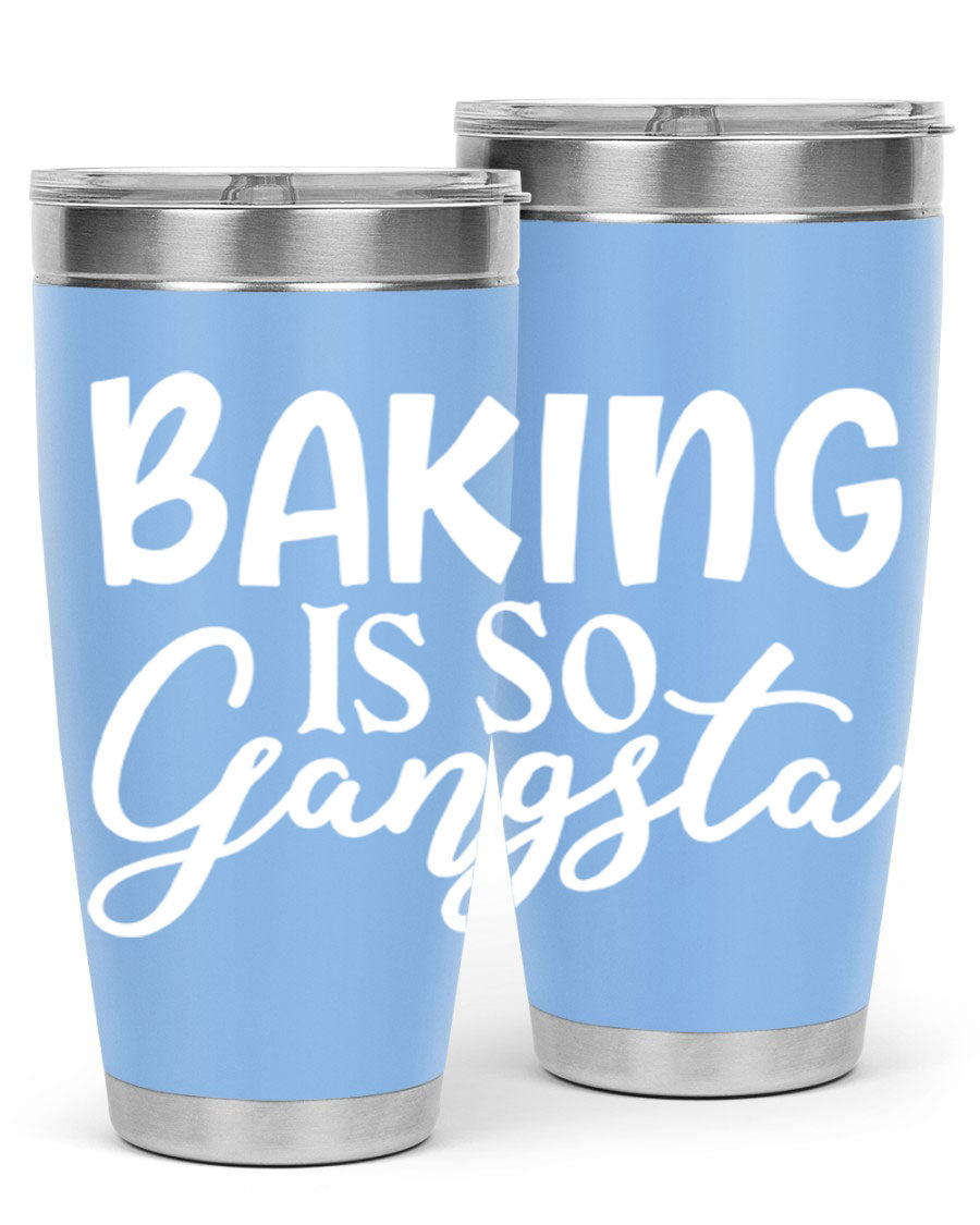 Baking is So Gangsta 55# Tumbler, a stylish double wall vacuum stainless steel tumbler with a drink-thru lid, perfect for hot and cold beverages.