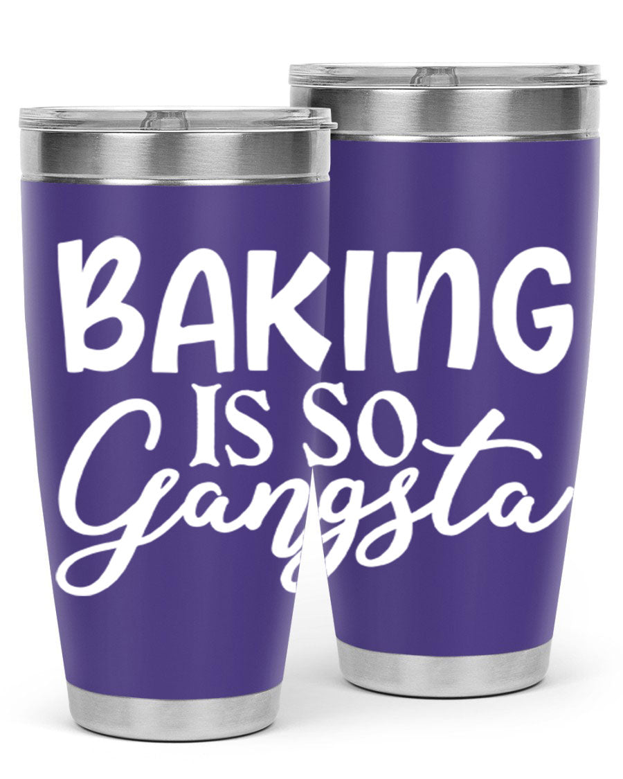 Baking is So Gangsta 55# Tumbler, a stylish double wall vacuum stainless steel tumbler with a drink-thru lid, perfect for hot and cold beverages.