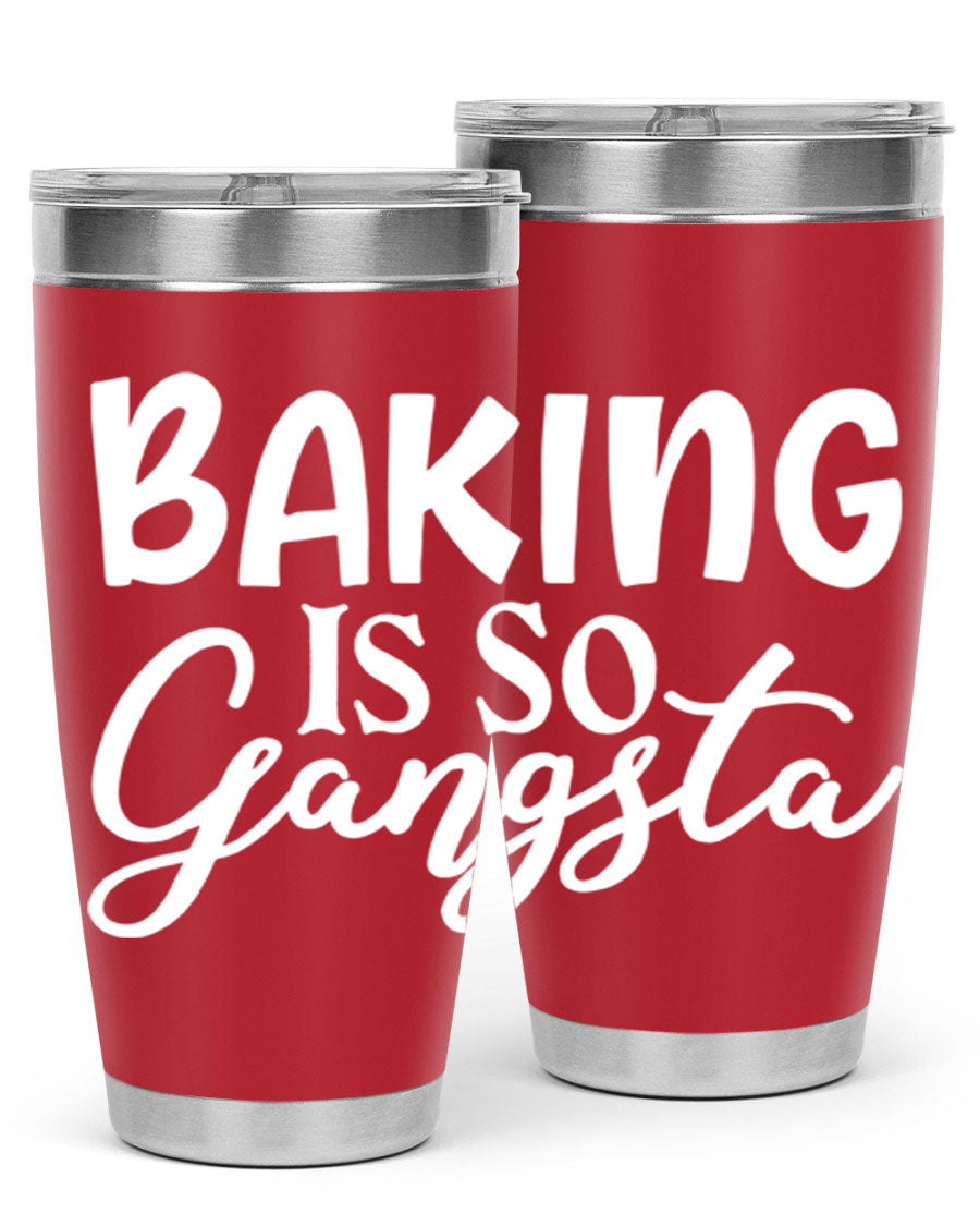 Baking is So Gangsta 55# Tumbler, a stylish double wall vacuum stainless steel tumbler with a drink-thru lid, perfect for hot and cold beverages.