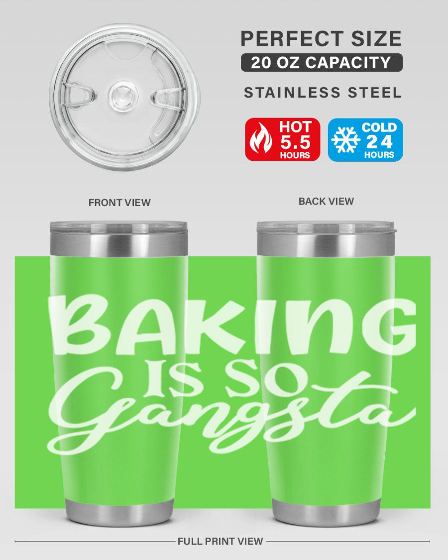 Baking is So Gangsta 55# Tumbler, a stylish double wall vacuum stainless steel tumbler with a drink-thru lid, perfect for hot and cold beverages.