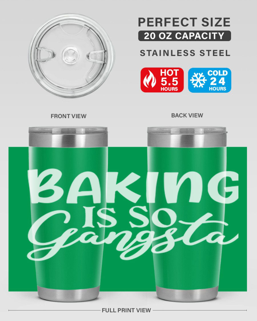 Baking is So Gangsta 55# Tumbler, a stylish double wall vacuum stainless steel tumbler with a drink-thru lid, perfect for hot and cold beverages.