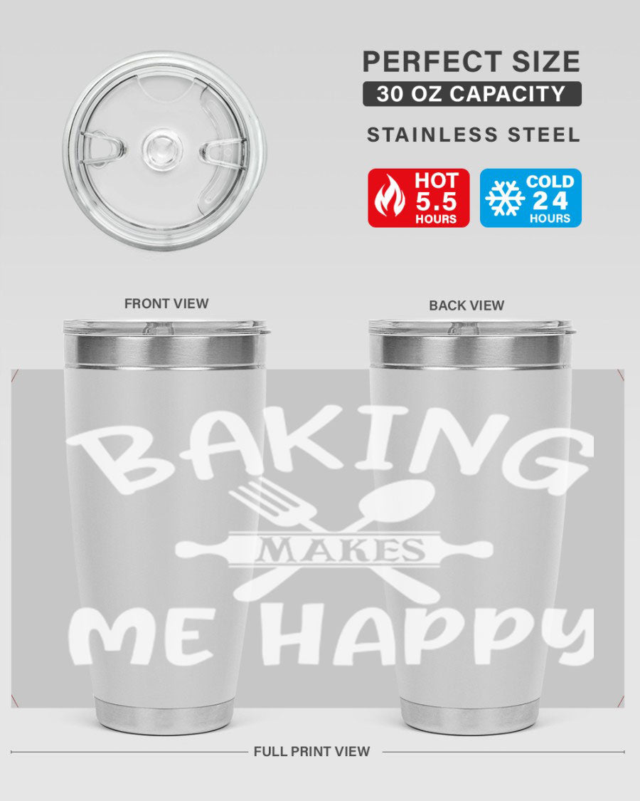 A stylish 20oz stainless steel tumbler with 'Baking Makes Me Happy' printed design, featuring a drink-thru lid and double wall insulation.