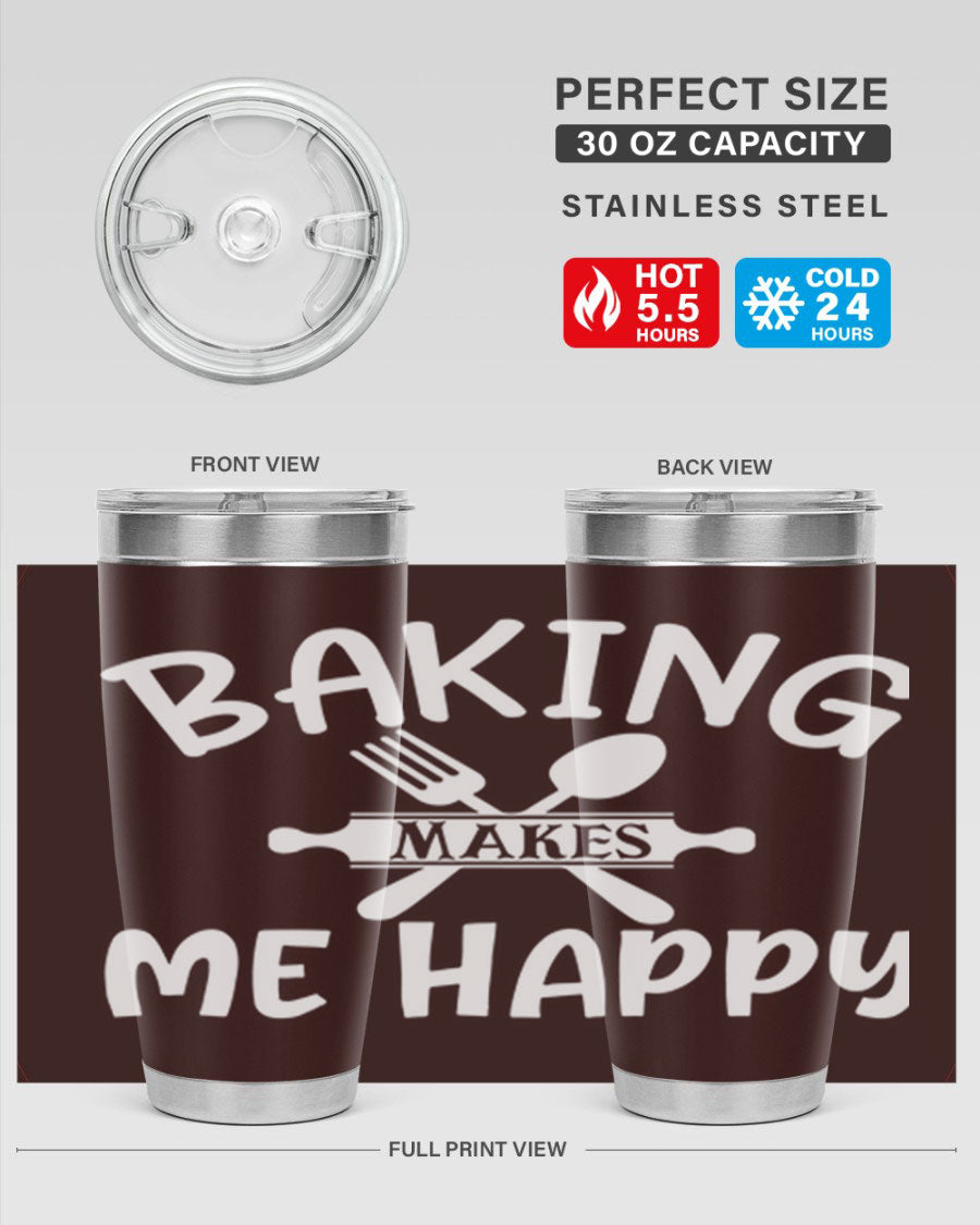 A stylish 20oz stainless steel tumbler with 'Baking Makes Me Happy' printed design, featuring a drink-thru lid and double wall insulation.