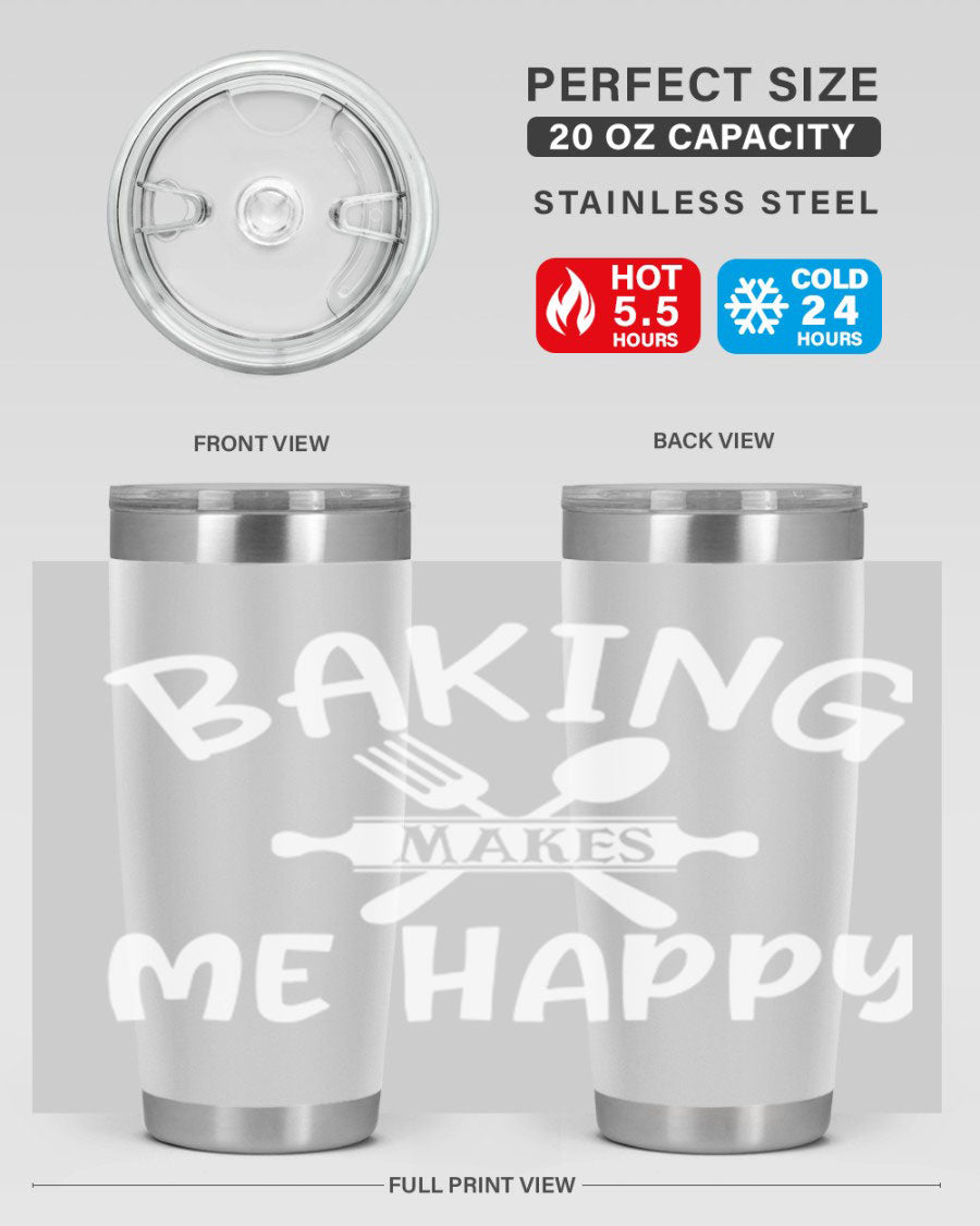 A stylish 20oz stainless steel tumbler with 'Baking Makes Me Happy' printed design, featuring a drink-thru lid and double wall insulation.