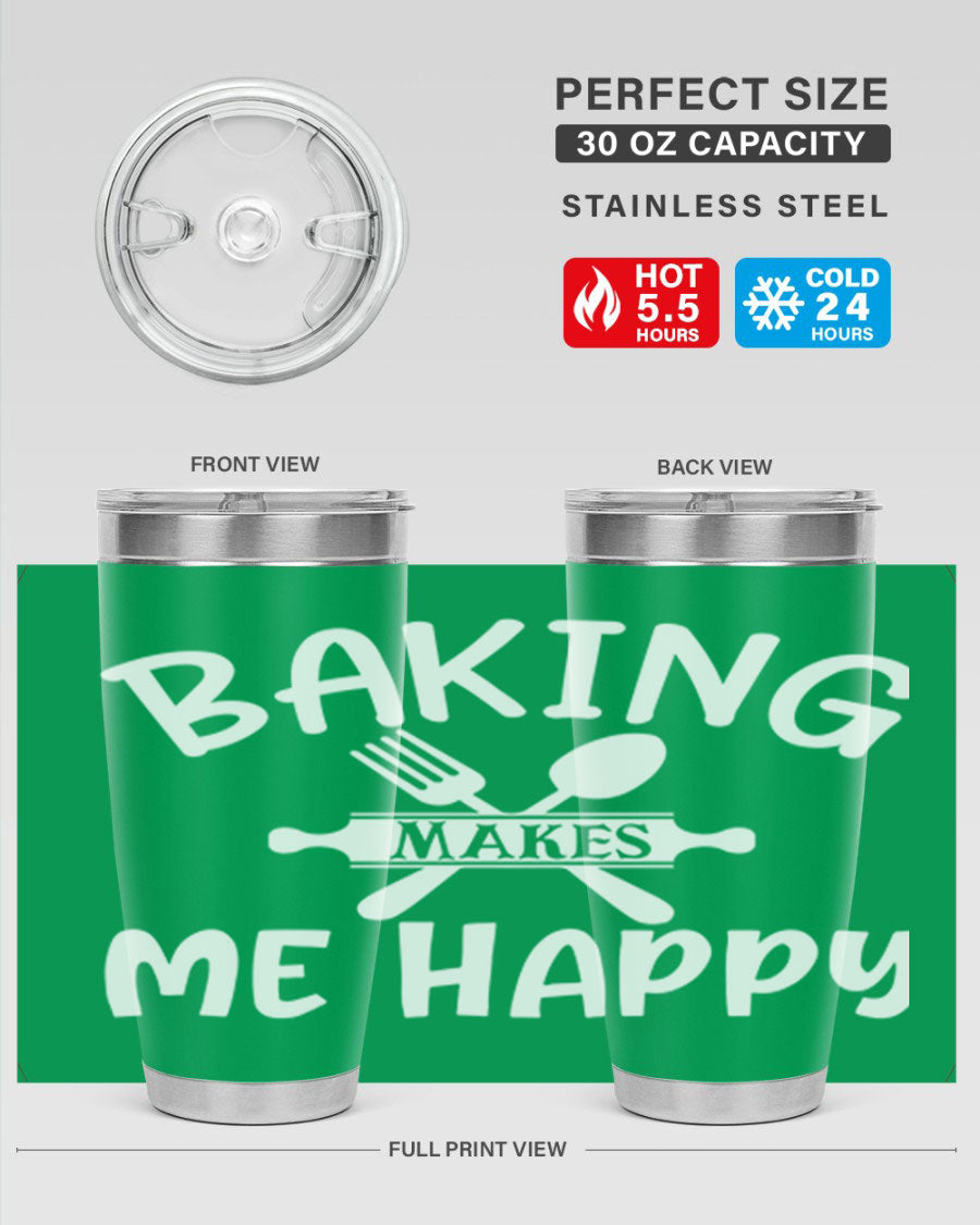 A stylish 20oz stainless steel tumbler with 'Baking Makes Me Happy' printed design, featuring a drink-thru lid and double wall insulation.