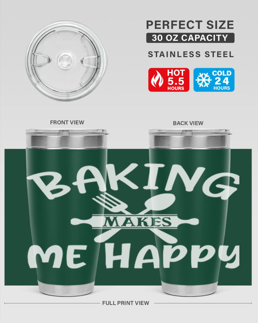 A stylish 20oz stainless steel tumbler with 'Baking Makes Me Happy' printed design, featuring a drink-thru lid and double wall insulation.