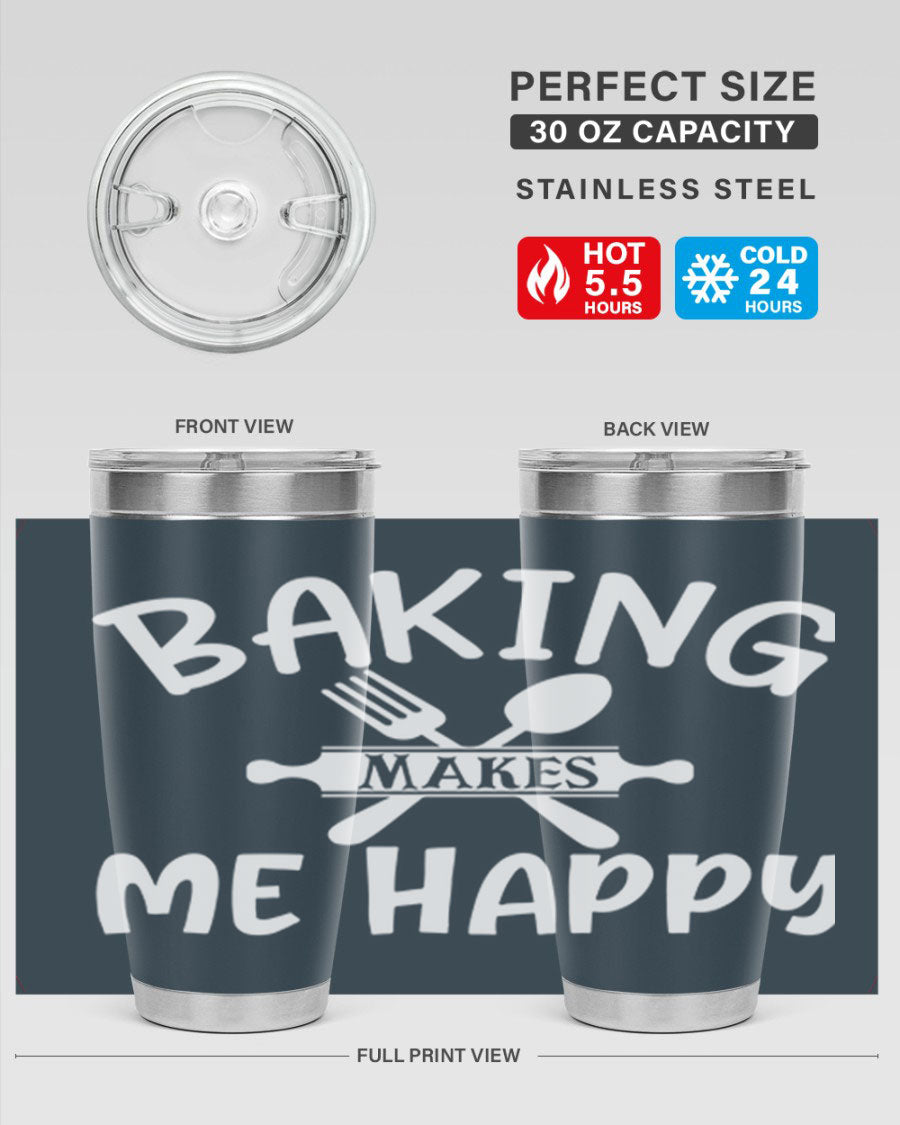 A stylish 20oz stainless steel tumbler with 'Baking Makes Me Happy' printed design, featuring a drink-thru lid and double wall insulation.