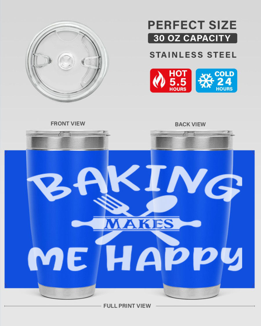 A stylish 20oz stainless steel tumbler with 'Baking Makes Me Happy' printed design, featuring a drink-thru lid and double wall insulation.