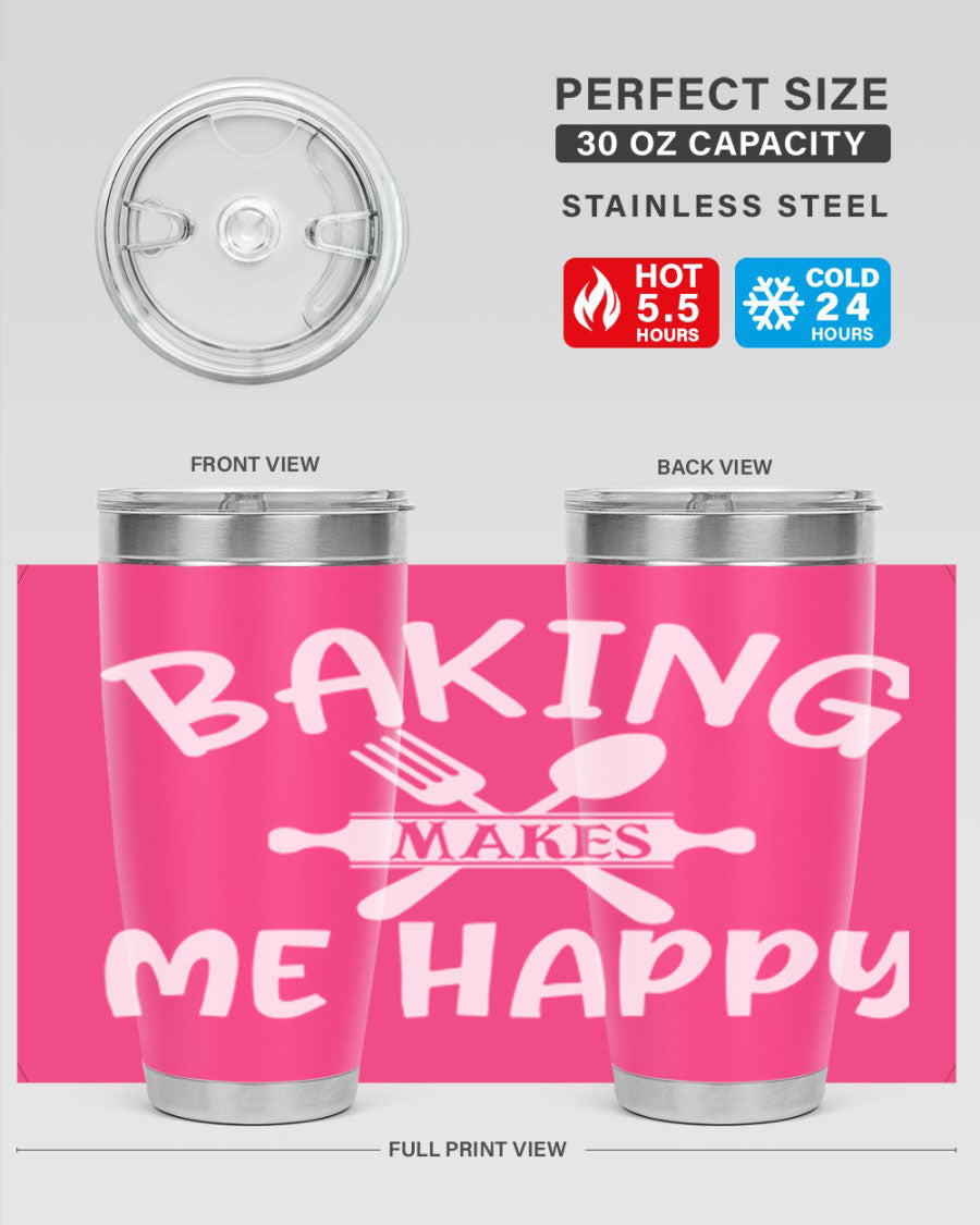 A stylish 20oz stainless steel tumbler with 'Baking Makes Me Happy' printed design, featuring a drink-thru lid and double wall insulation.