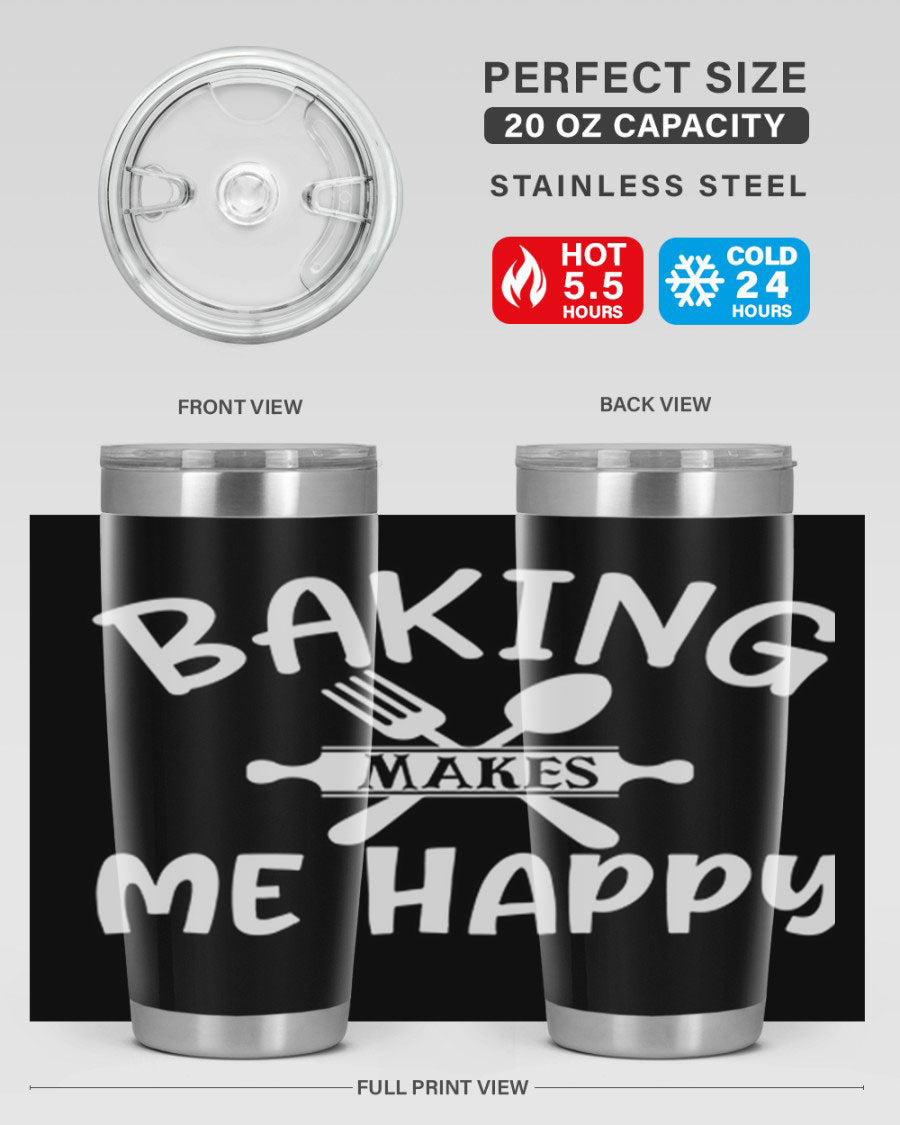 A stylish 20oz stainless steel tumbler with 'Baking Makes Me Happy' printed design, featuring a drink-thru lid and double wall insulation.