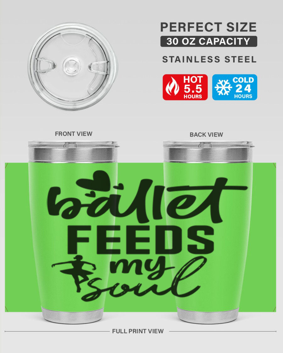 A stylish 'Ballet Feeds My Soul' tumbler in stainless steel, featuring a vibrant design, double wall insulation, and a drink-thru lid.