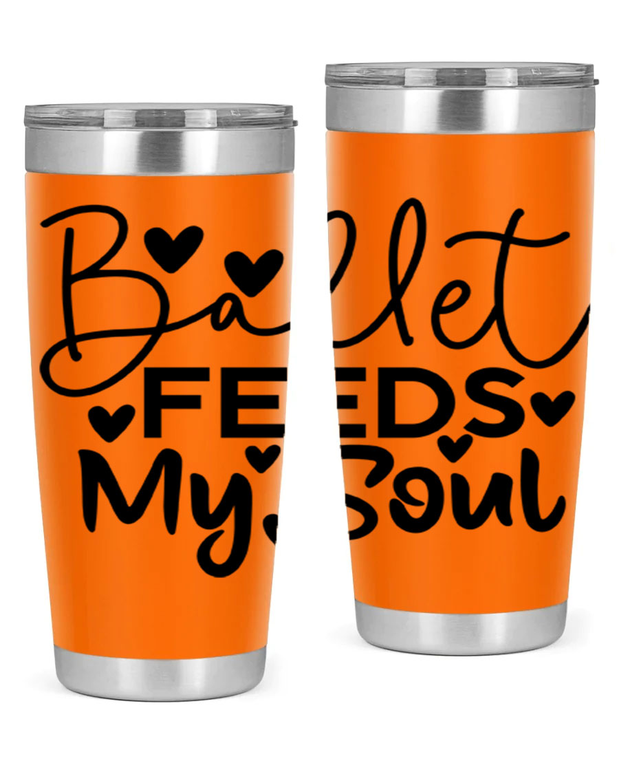Ballet Feeds My Soul 20oz tumbler featuring a stylish design, double wall vacuum insulation, and a drink-thru lid.