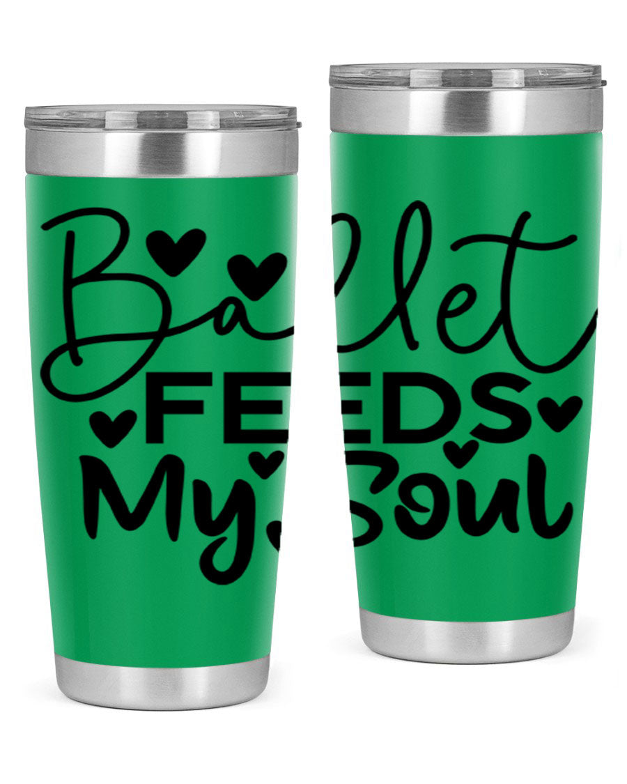 Ballet Feeds My Soul 20oz tumbler featuring a stylish design, double wall vacuum insulation, and a drink-thru lid.