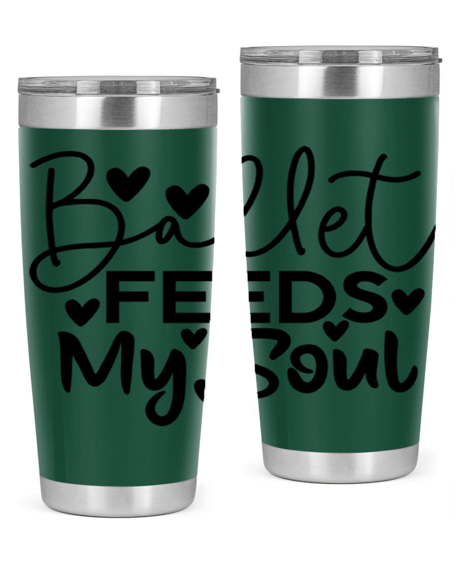 Ballet Feeds My Soul 20oz tumbler featuring a stylish design, double wall vacuum insulation, and a drink-thru lid.