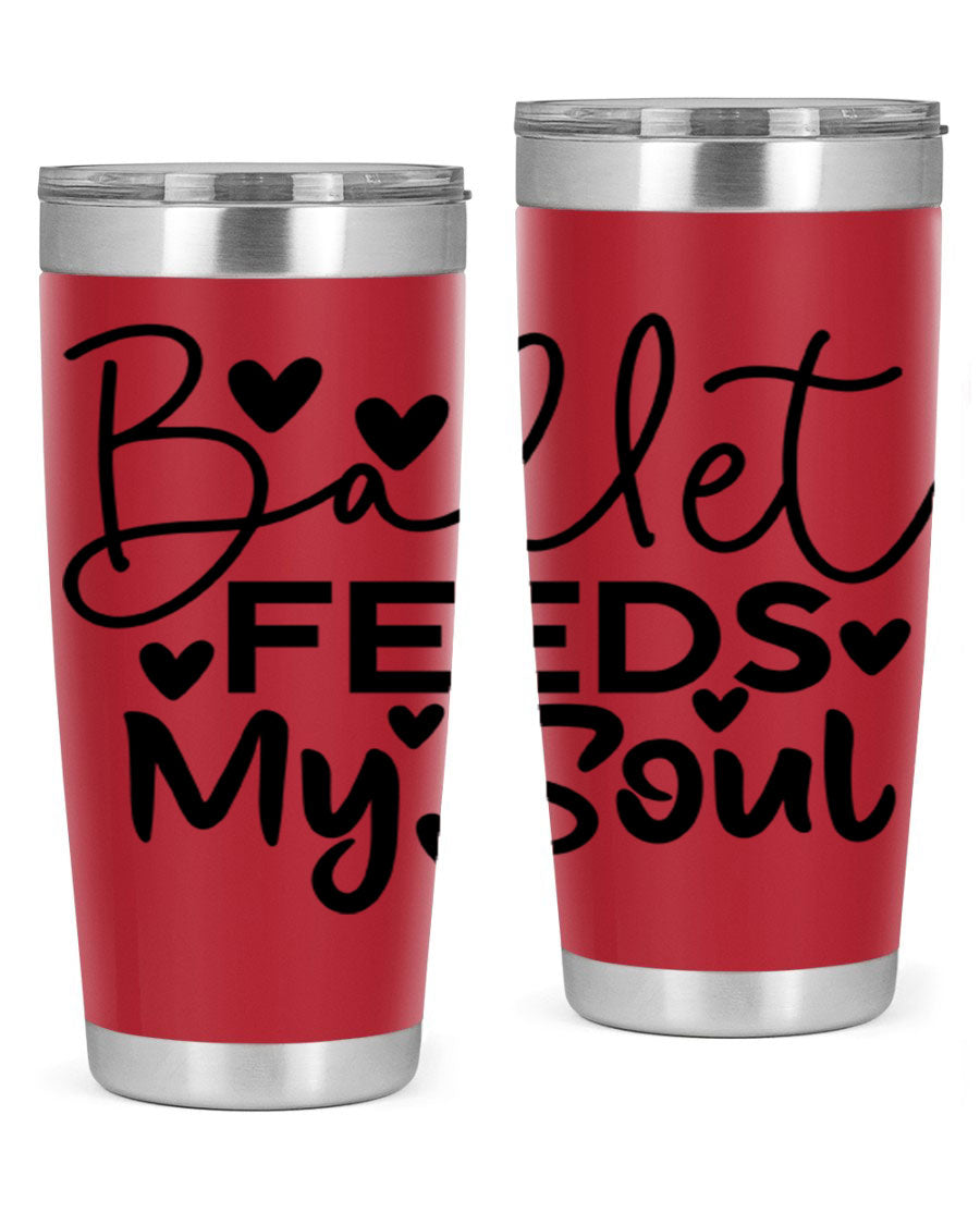 Ballet Feeds My Soul 20oz tumbler featuring a stylish design, double wall vacuum insulation, and a drink-thru lid.