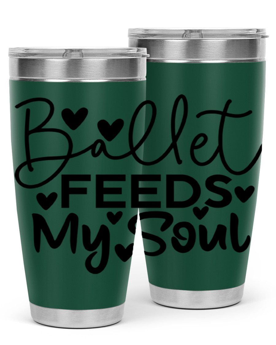 Ballet Feeds My Soul 20oz tumbler featuring a stylish design, double wall vacuum insulation, and a drink-thru lid.