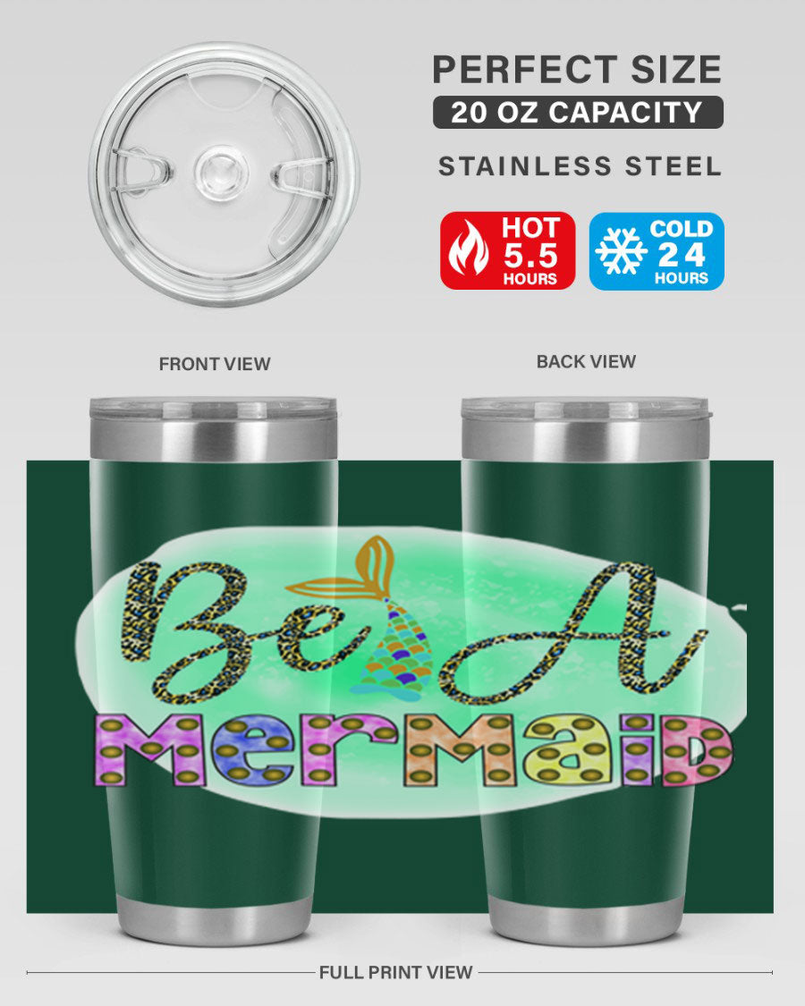 Be A Mermaid 20oz Tumbler featuring a stylish design, double wall vacuum insulation, and a drink-thru lid, perfect for hot and cold beverages.