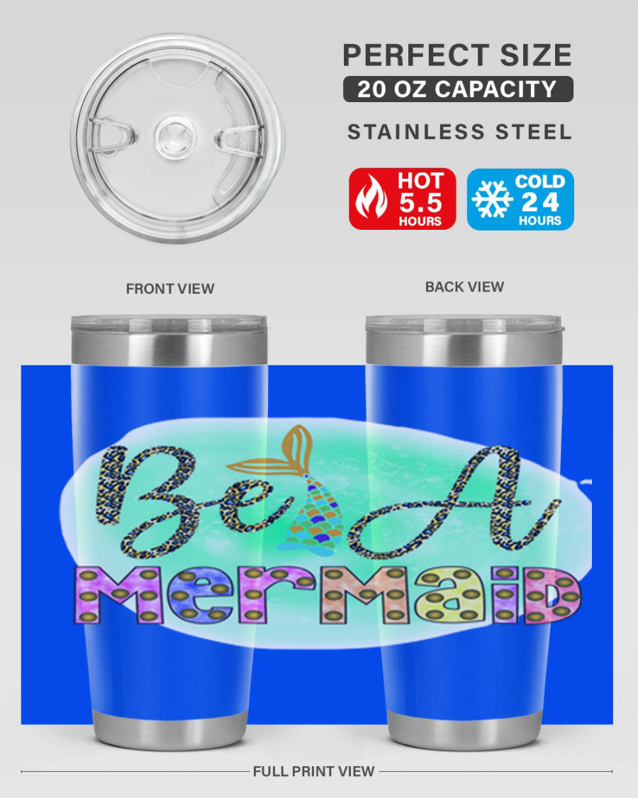 Be A Mermaid 20oz Tumbler featuring a stylish design, double wall vacuum insulation, and a drink-thru lid, perfect for hot and cold beverages.