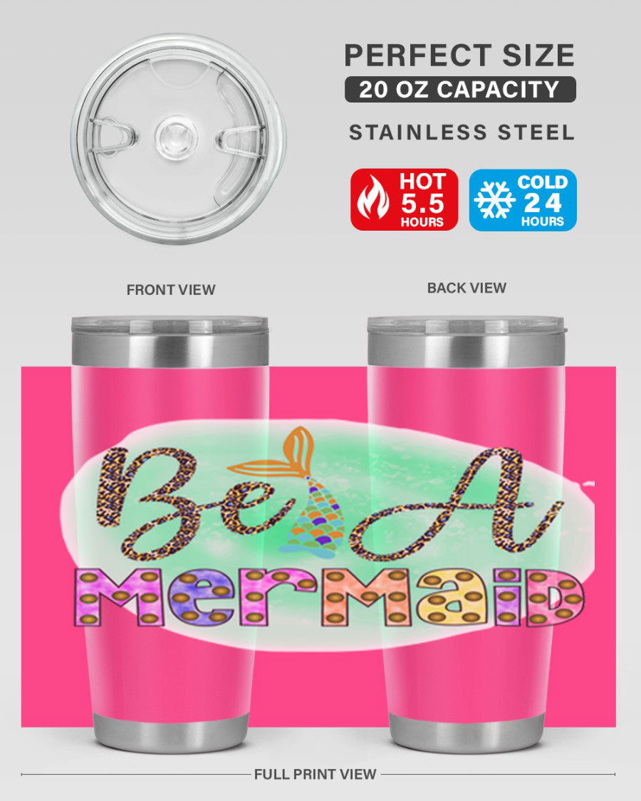Be A Mermaid 20oz Tumbler featuring a stylish design, double wall vacuum insulation, and a drink-thru lid, perfect for hot and cold beverages.